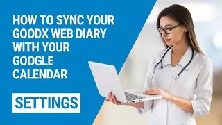 GoodX Web - How to Sync your GoodX Web Diary with your Google Calendar