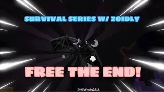 FREE THE END?! // Beat the ENDER DRAGON // Minecraft Survival Series With Zoidly