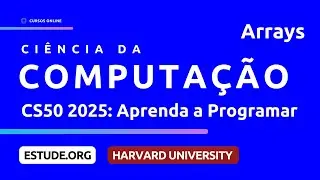 CS50 2025 | Arrays (Aula 2) - Curso de Introdução à Ciência da Computação de Harvard