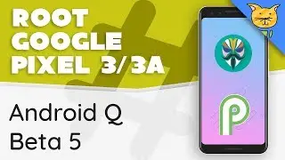 How to Root Pixel 3 or Pixel 3a running Android Q Beta 5 [Boot.img Patching]
