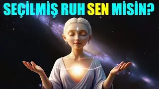 SEÇİLMİŞ VE ÖZEL BİR RUHLA DÜNYAYA DOĞMUŞ BİR KİŞİ OLDUĞUNU GÖSTEREN İŞARETLER