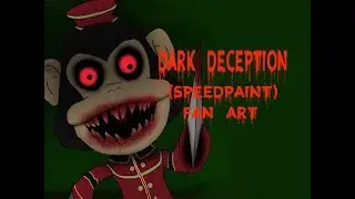 Dark Deception (speedpaint) Monkey Business Fan Art
