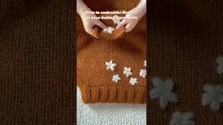 How to embroider flowers on your knitted garments ✨
