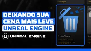 Deixando sua cena mais leve | Unreal Engine | Project Cleaner