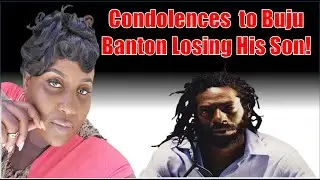 Condolences  to Buju Banton Losing His Son!