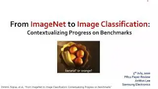 PR-258: From ImageNet to Image Classification: Contextualizing Progress on Benchmarks