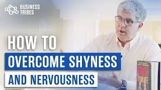 How to Overcome Shyness and Nervousness (Business Networking)