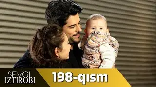 Sevgi Iztirobi 198-qism (O'zbek tilida) PREMYERA