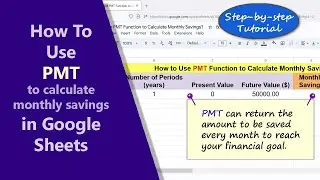 Google Sheets | PMT | Function | Calculate Monthly Savings Amount | Example | Spreadsheet | Tutorial