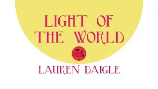 Light of the World | Lauren Daigle
