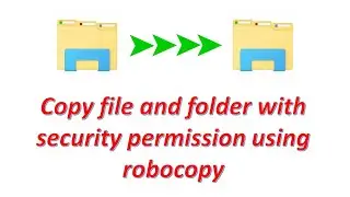 How to copy files and folders with security permission in windows 