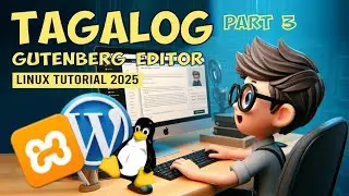 Gutenberg Editor in Wordpress using Linux OS | Step by Step | Tutorial 2025 TAGALOG