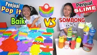 DRAMA PENJUAL POP IT BAIK VS PENJUAL SLIME SOMBONG !