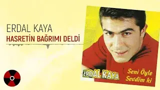 Erdal Kaya - Hasretin Bağrımı Deldi