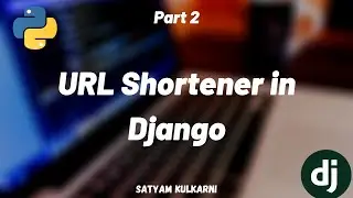 Building URL Shortener using Django (Part 2)