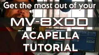 MV-8x00 - Acapella Tutorial - How I use song mode + acapella in 10 steps