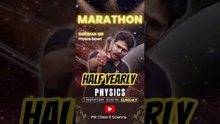 Class 11 Physics Half yearly Marathon 