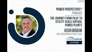 "The Journey from Pilot to Utility-Scale Virtual Power Plants" with Vicken Kasarjian, MCE