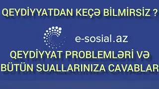 E-sosial.az - da QEYDİYYATDAN KEÇƏ BİLMİRSİZ ?  Yaranan problemlər və ən çox verilən suallar