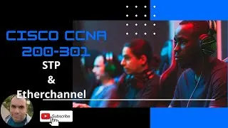31- Cisco CCNA 200-301, Vol-1, RSTP & Etherchannel Lab - Arabic - عربى