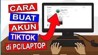 Cara Membuat Akun Tiktok di Komputer/Laptop untuk Pemula 2023 