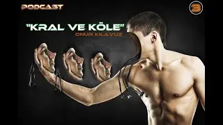 PodCast 3- Kral ve Köle - Onur KILAVUZ (11 Nisan)