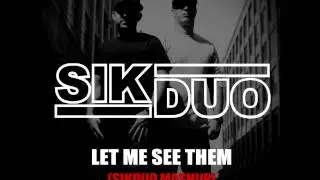 Let Me See Them (SikDuo Mashup)