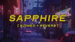 ed sheeran, arijit singh - sapphire [ slowed + reverb ] (lyrics)