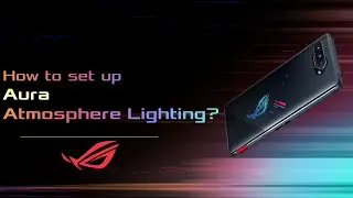 How to Set up Aura Atmosphere Lighting on ROG Phone?   | ASUS SUPPORT