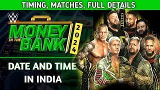 MONEY in the BANK 2024 DATE AND TIME IN INDIA | Money In The Bank 2024 Match Card | WWE MITB 2024