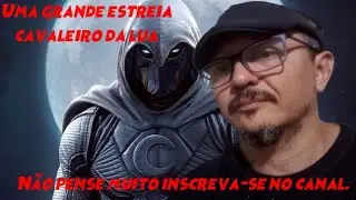 Estreia de cavaleiro da lua