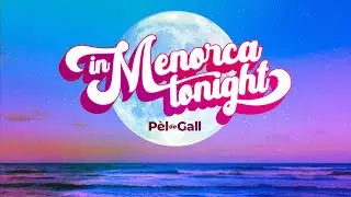 Pèl De Gall - In Menorca tonight