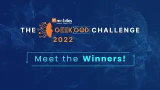 91mobiles Geek God Challenge 2022: Meet The Winners!