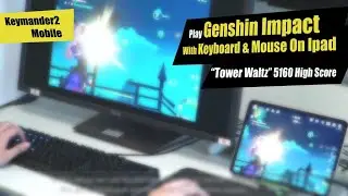 KeyMander 2 Mobile - Play Genshin Impact with Keyboard & Mouse on iPad 