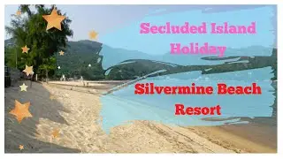 Secluded Island Holiday - Silvermine Beach Resort