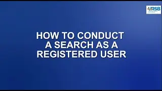 9.1. HOW TO CONDUCT A SEARCH AS A REGISTERED USER