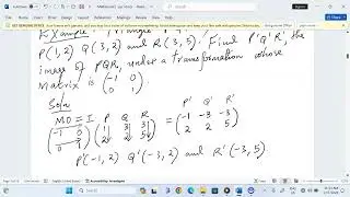 MATRICES AND TRANSFORMATIONS, premultiplying objects with matrix to get image