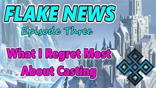 What I Regret Most About Casting | Flake News Episode 3