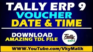 Tally Free TDL File | Voucher Current Date & Time TDL File | Download Free TDL File for Tally ERP 9