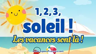 1, 2, 3, soleil ! Les vacances sont là ! - Chanson de l'été