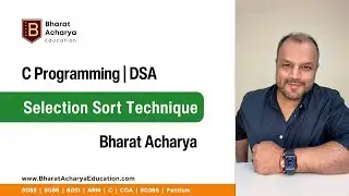 C Programming | Selection Sort | DSA | Bharat Acharya Education