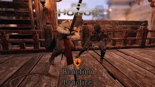 For Honor: Reaction Warmup & Practice