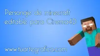 Tutorial Cinema 4D: Personaje editable de minecraft