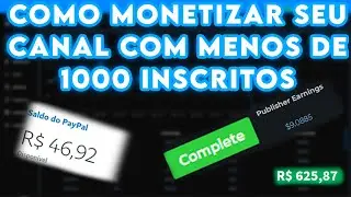 COMO GANHAR DINHEIRO COM SEU CANAL MESMO TENDO MENOS DE 1000 INSCRITOS
