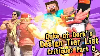 The Duke of Dork's Character Design Tier List Critique - Part 5 (Ultimate)
