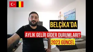 Belçika'da aylık gelir gider durumları? | Önemli bilgiler ! 2023 