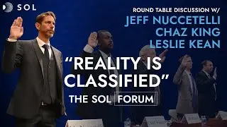Jeff Nuccetelli, Chaz King, Leslie Kean: Firsthand UAP Hearing Disclosures | The Sol Forum