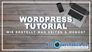 Wordpress-Tutorial 4: Seiten & Menü / Netzdurchblick.de
