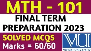 MTH - 101 FINAL TERM PREPARATION 2023 | VU FINAL PAPERS 2023 | VU EXAMS 2023 |VU  PAPERS |