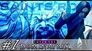 Saints Row IV DLC - Enter the Dominatrix - With Jason and Justin - Part 1 - 